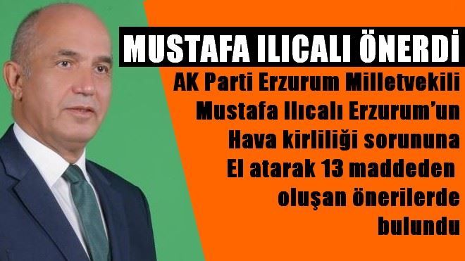 Erzurum Milletvekili Mustafa Ilıcalı Erzurum´un Hava Kirliliği Sorununa El Attı.
