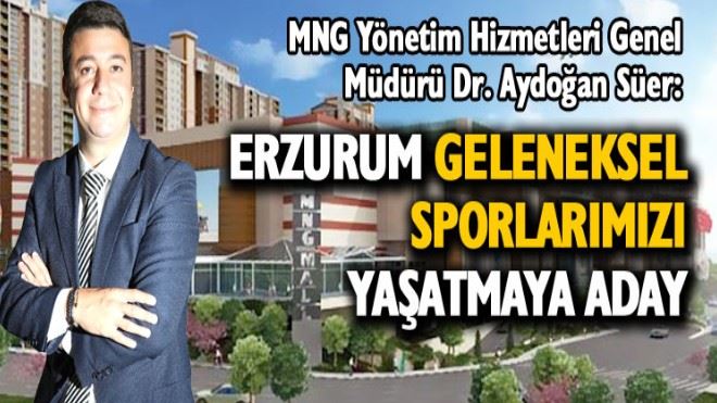 Erzurum, geleneksel sporlarımızı yaşatmaya aday
