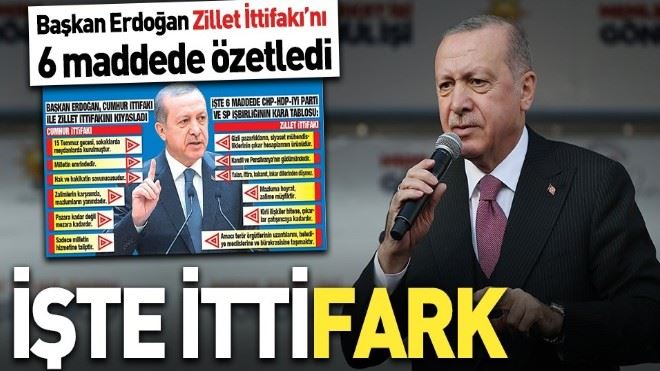 Erdoğan açıkladı! İşte Cumhur İttifakı ile Zillet İttifakı´nın farkı... .