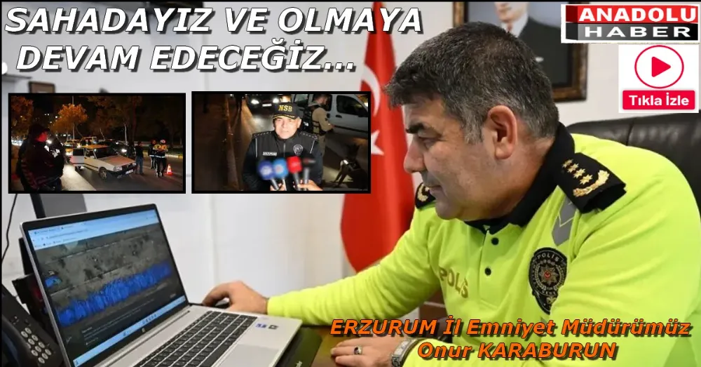 ERZURUM EMNİYETTE