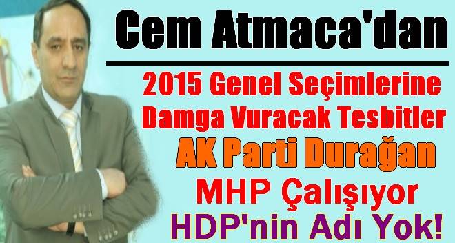 Cem Atmaca`dan En Gerçekçi Seçim Analizi