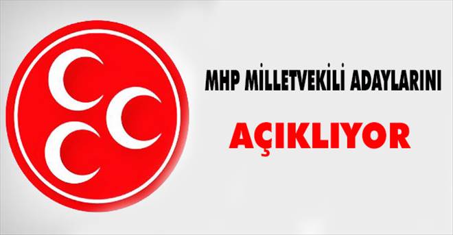 MHP Aday listelerini açıklıyor