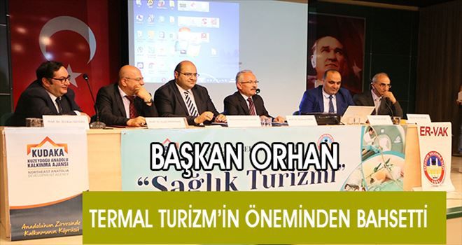 Başkan Orhan Sağlık Turizmi panelinde konuştu