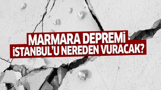 Marmara depremi İstanbul´u nereden vuracak?