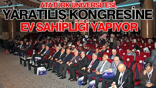 Atatürk Üniversitesi, Yaratılış Kongresine ev sahipliği yapıyor