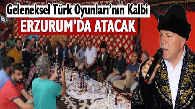 ?Geleneksel Türk Oyunları´nın kalbi Erzurum´da atacak