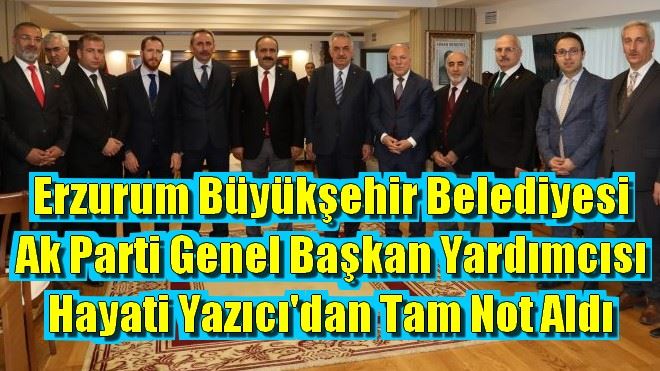 Erzurum Büyükşehir Belediyesi Ak Parti Genel Başkan Yardımcısı Yazıcı´dan Tam Not Aldı