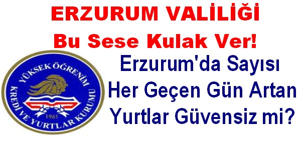 Erzurum`daki Yurtlar Güvenli mi?